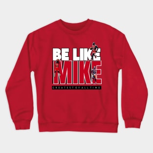 Be Like Mike - Michael Jordan Crewneck Sweatshirt
